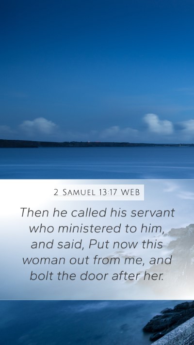 2 Samuel 13:17 WEB Mobile Phone Wallpaper - Then he called his servant who ministered to him, - Mobile Bible Verse Wallpaper