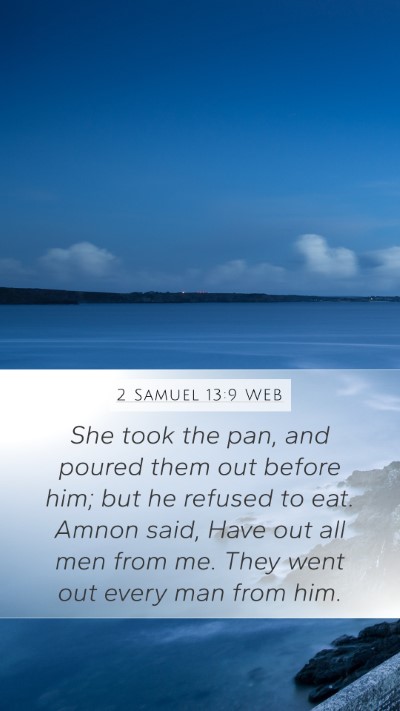 2 Samuel 13:9 WEB Mobile Phone Wallpaper - She took the pan, and poured them out before him; - Mobile Bible Verse Wallpaper