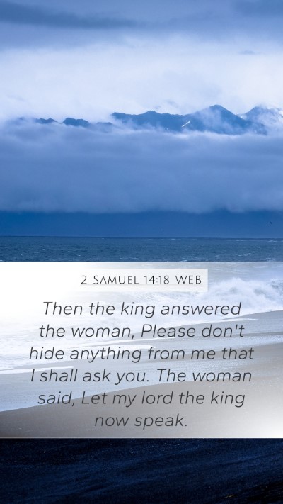 2 Samuel 14:18 WEB Mobile Phone Wallpaper - Then the king answered the woman, Please don't - Mobile Bible Verse Wallpaper