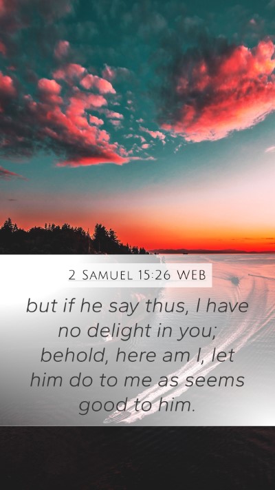 2 Samuel 15:26 WEB Bible Verse Image