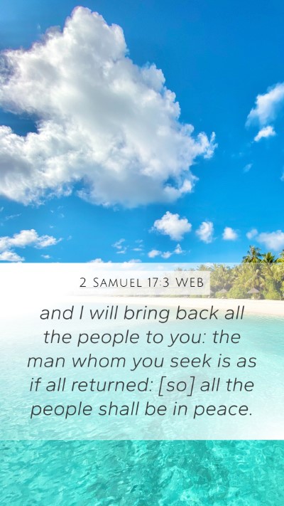 2 Samuel 17:3 WEB Mobile Phone Wallpaper - and I will bring back all the people to you: the - Mobile Bible Verse Wallpaper
