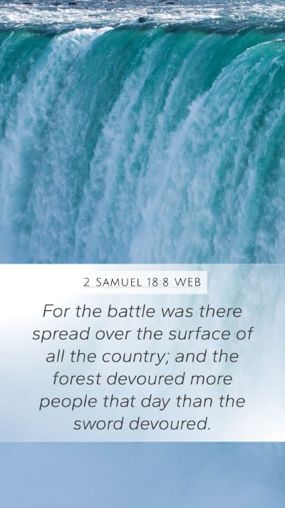 2 Samuel 18:8 WEB Mobile Phone Wallpaper - For the battle was there spread over the surface - Mobile Bible Verse Wallpaper