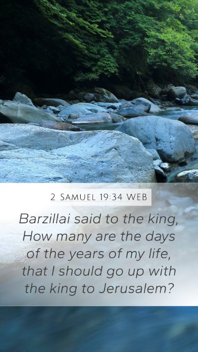 2 Samuel 19:34 WEB Mobile Phone Wallpaper - Barzillai said to the king, How many are the days - Mobile Bible Verse Wallpaper