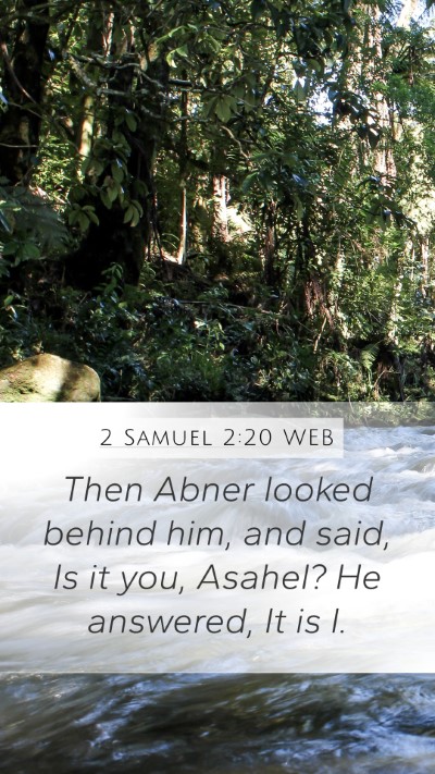 2 Samuel 2:20 WEB Mobile Phone Wallpaper - Then Abner looked behind him, and said, Is it - Mobile Bible Verse Wallpaper