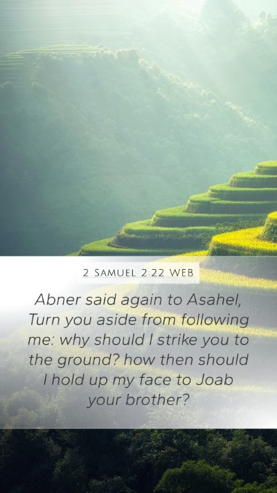 2 Samuel 2:22 WEB Mobile Phone Wallpaper - Abner said again to Asahel, Turn you aside from - Mobile Bible Verse Wallpaper
