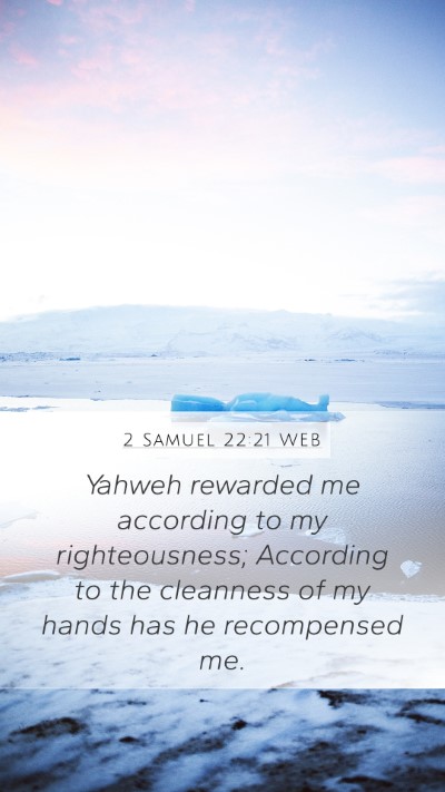 2 Samuel 22:21 WEB Bible Verse Image