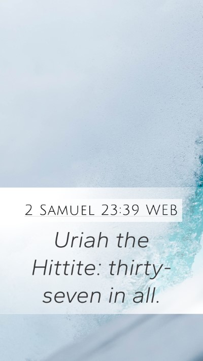 2 Samuel 23:39 WEB Bible Verse Image