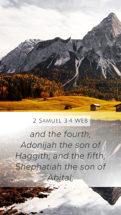 2 Samuel 3:4 WEB Mobile Phone Wallpaper - and the fourth, Adonijah the son of Haggith; and - Mobile Bible Verse Wallpaper