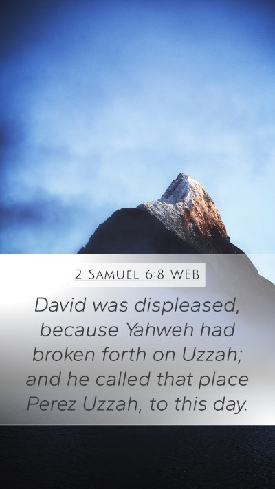 2 Samuel 6:8 WEB Mobile Phone Wallpaper - David was displeased, because Yahweh had broken - Mobile Bible Verse Wallpaper