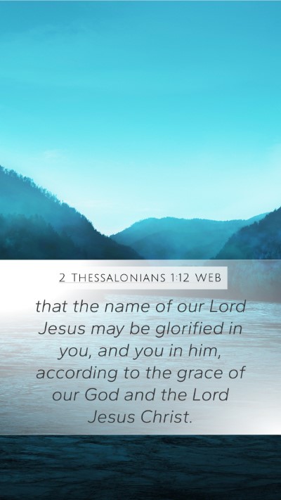 2 Thessalonians 1:12 WEB Bible Verse Image
