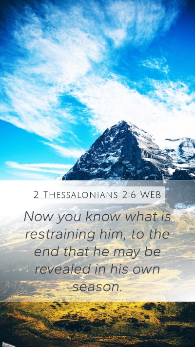 2 Thessalonians 2:6 WEB Bible Verse Image
