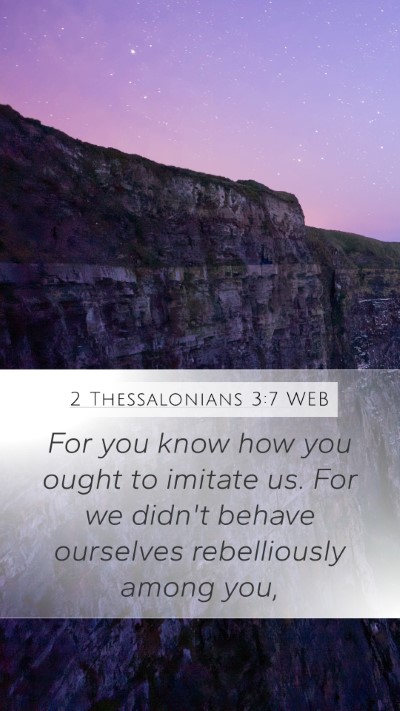 2 Thessalonians 3:7 WEB Bible Verse Image