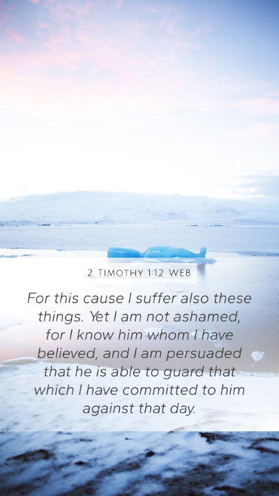 2 Timothy 1:12 WEB Bible Verse Image
