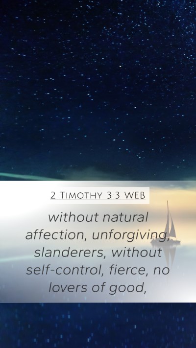 2 Timothy 3:3 WEB Mobile Phone Wallpaper - without natural affection, unforgiving, - Mobile Bible Verse Wallpaper