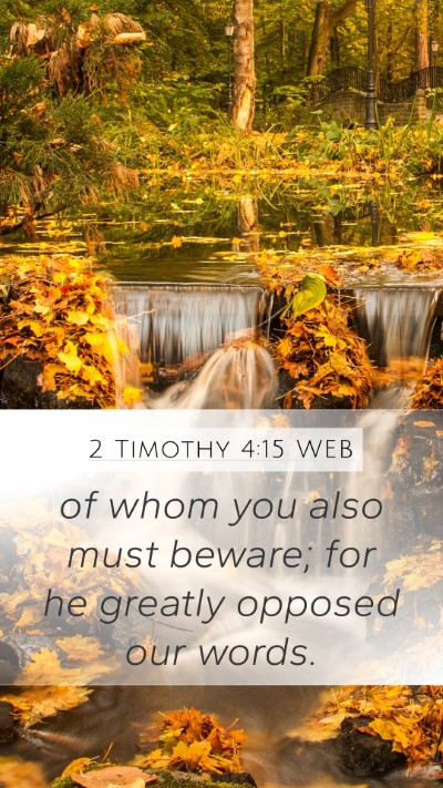 2 Timothy 4:15 WEB Bible Verse Image