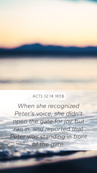 Acts 12:14 WEB Mobile Phone Wallpaper - When she recognized Peter's voice, she didn't - Mobile Bible Verse Wallpaper