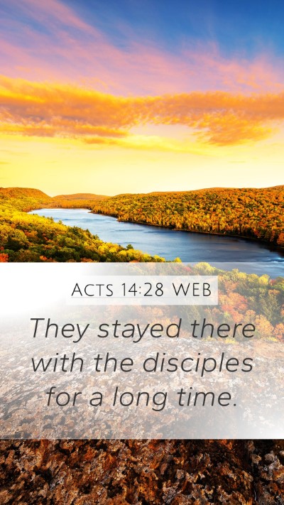 Acts 14:28 WEB Mobile Phone Wallpaper - They stayed there with the disciples for a long - Mobile Bible Verse Wallpaper