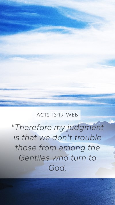 Acts 15:19 WEB Bible Verse Image