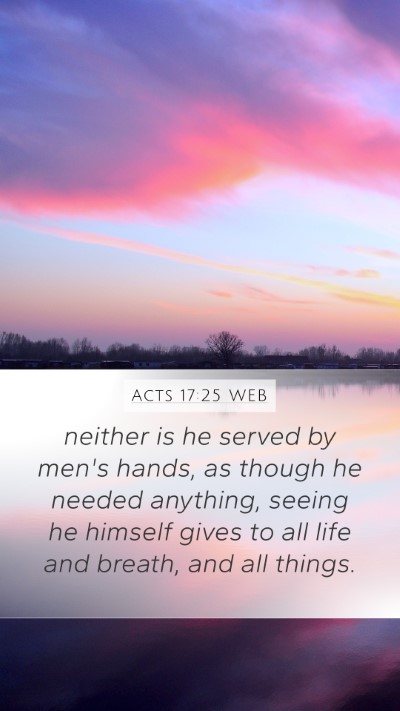 Acts 17:25 WEB Bible Verse Image