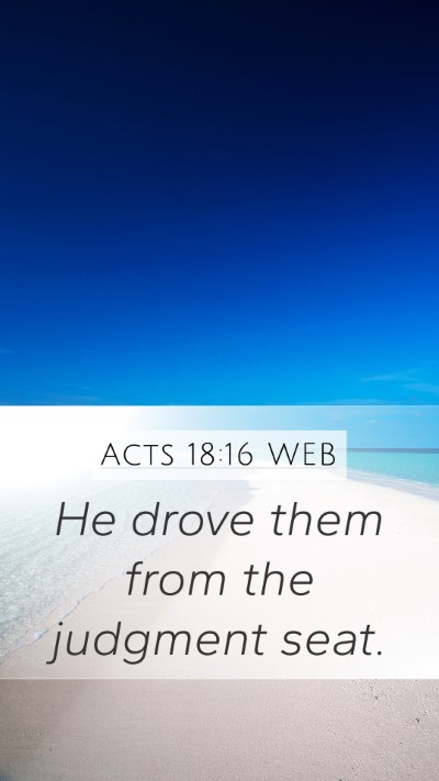 Acts 18:16 WEB Mobile Phone Wallpaper - He drove them from the judgment - Mobile Bible Verse Wallpaper