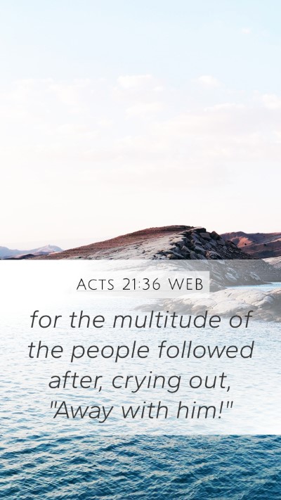 Acts 21:36 WEB Bible Verse Image