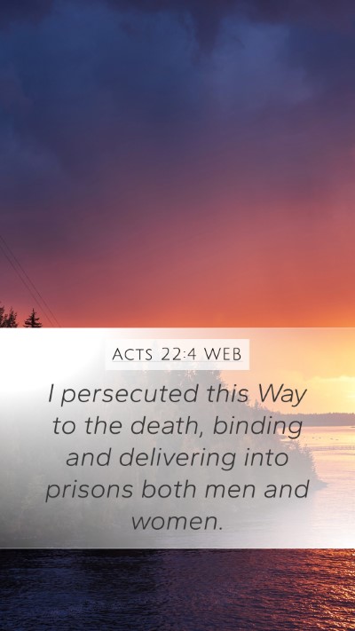 Acts 22:4 WEB Bible Verse Image