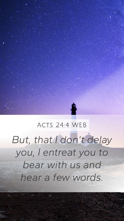 Acts 24:4 WEB Bible Verse Image