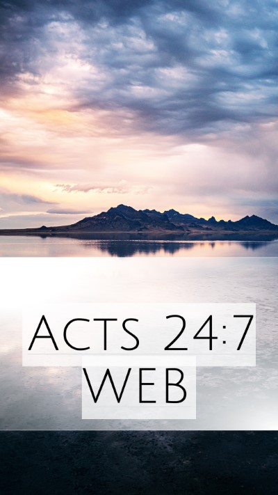 Acts 24:7 WEB Mobile Phone Wallpaper -  - Mobile Bible Verse Wallpaper