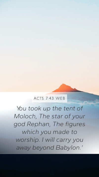 Acts 7:43 WEB Bible Verse Image