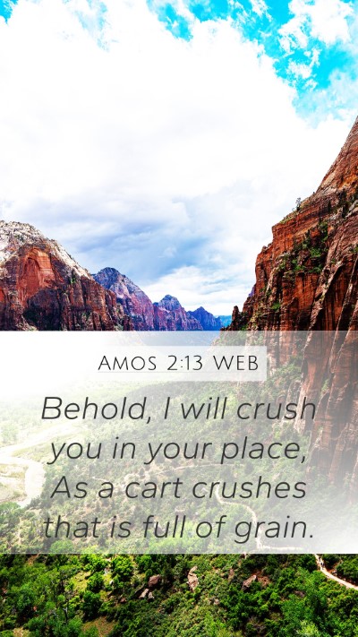 Amos 2:13 WEB Bible Verse Image