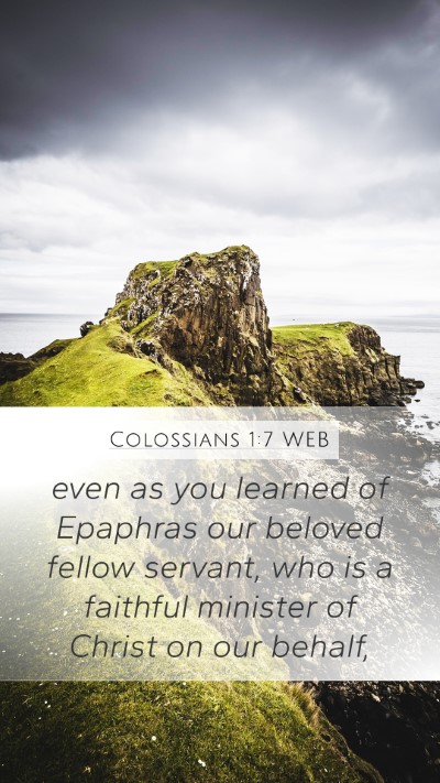 Colossians 1:7 WEB Bible Verse Image
