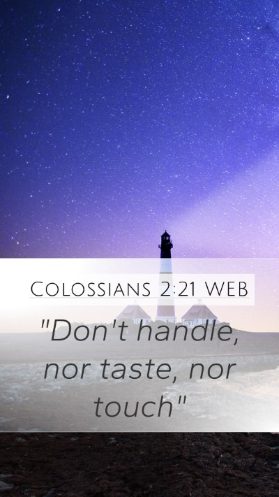 Colossians 2:21 WEB Bible Verse Image