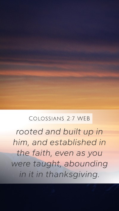 Colossians 2:7 WEB Bible Verse Image