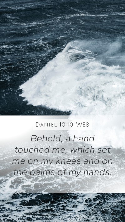 Daniel 10:10 WEB Bible Verse Image