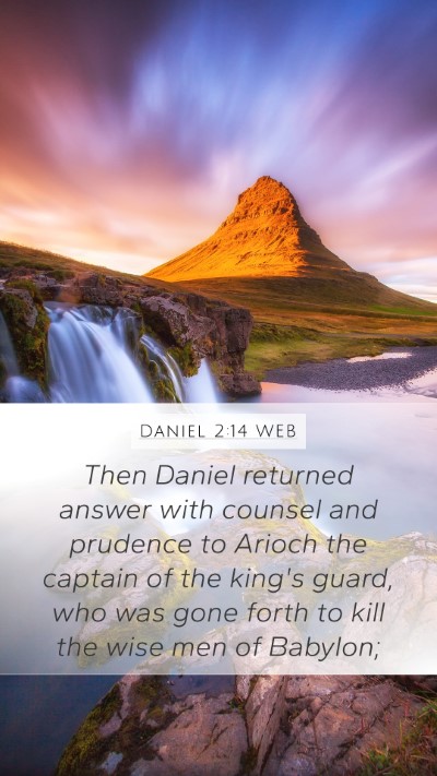 Daniel 2:14 WEB Mobile Phone Wallpaper - Then Daniel returned answer with counsel and - Mobile Bible Verse Wallpaper