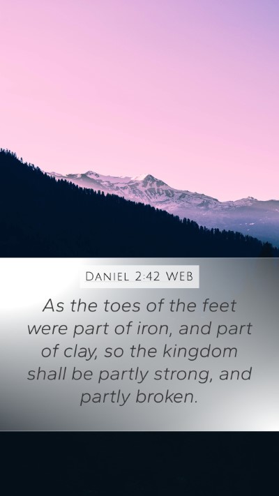 Daniel 2:42 WEB Mobile Phone Wallpaper - As the toes of the feet were part of iron, and - Mobile Bible Verse Wallpaper