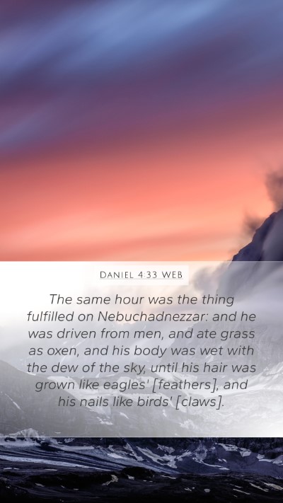 Daniel 4:33 WEB Mobile Phone Wallpaper - The same hour was the thing fulfilled on - Mobile Bible Verse Wallpaper