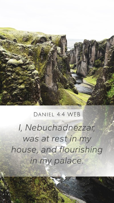 Daniel 4:4 WEB Mobile Phone Wallpaper - I, Nebuchadnezzar, was at rest in my house, and - Mobile Bible Verse Wallpaper