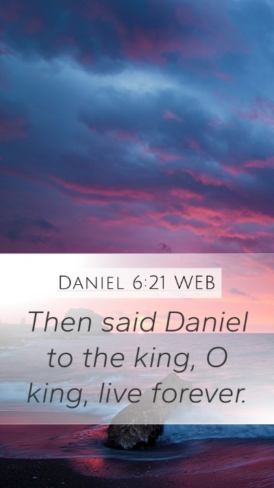 Daniel 6:21 WEB Bible Verse Image
