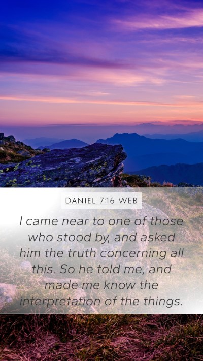Daniel 7:16 WEB Bible Verse Image