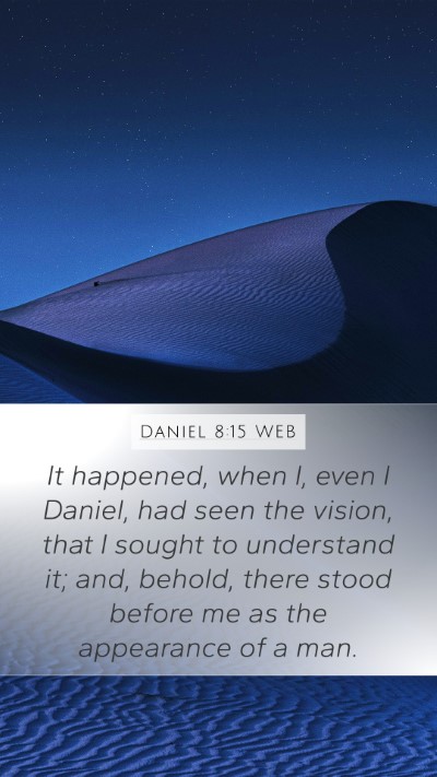 Daniel 8:15 WEB Bible Verse Image
