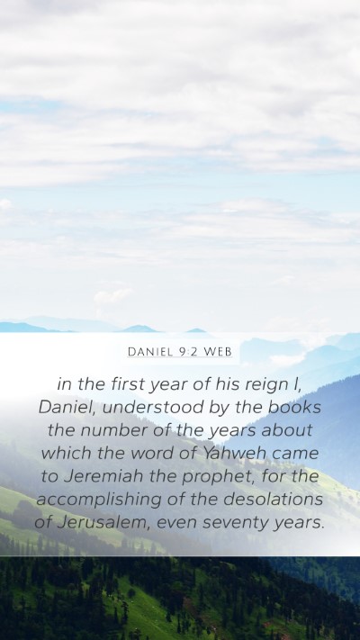 Daniel 9:2 WEB Mobile Phone Wallpaper - in the first year of his reign I, Daniel, - Mobile Bible Verse Wallpaper