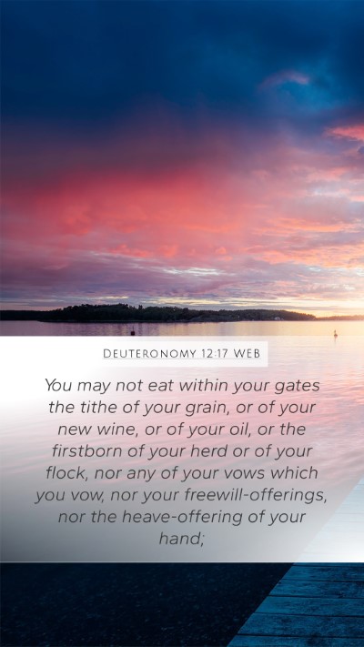 Deuteronomy 12:17 WEB Bible Verse Image