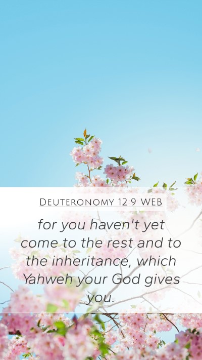 Deuteronomy 12:9 WEB Mobile Phone Wallpaper - for you haven't yet come to the rest and to the - Mobile Bible Verse Wallpaper