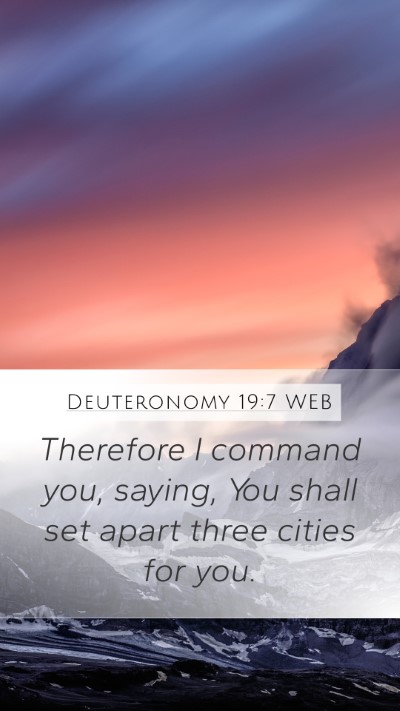 Deuteronomy 19:7 WEB Mobile Phone Wallpaper - Therefore I command you, saying, You shall set - Mobile Bible Verse Wallpaper