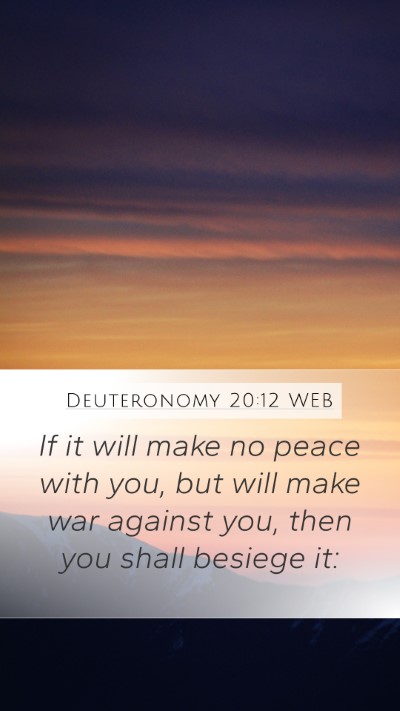 Deuteronomy 20:12 WEB Mobile Phone Wallpaper - If it will make no peace with you, but will make - Mobile Bible Verse Wallpaper