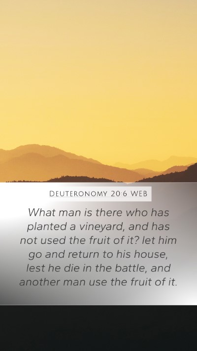 Deuteronomy 20:6 WEB Bible Verse Image