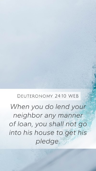 Deuteronomy 24:10 WEB Bible Verse Image