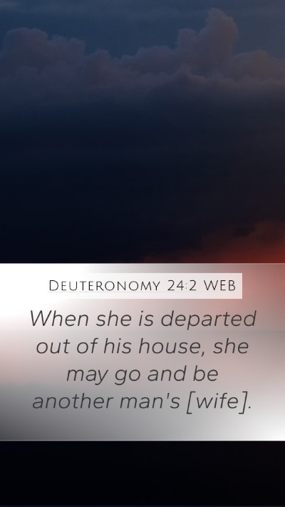 Deuteronomy 24:2 WEB Mobile Phone Wallpaper - When she is departed out of his house, she may go - Mobile Bible Verse Wallpaper