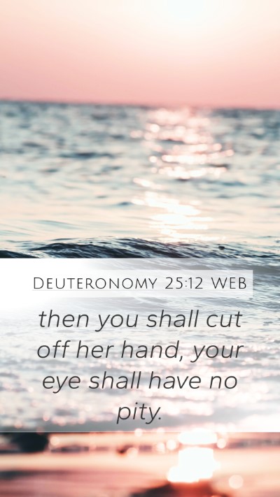 Deuteronomy 25:12 WEB Bible Verse Image